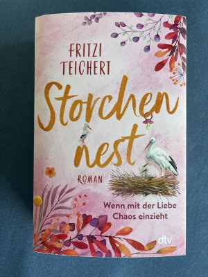 gebrauchtes Buch – Fritzi Teichert – Storchennest – Wenn mit der Liebe Chaos einzieht - Roman