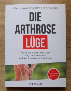 gebrauchtes Buch – Liebscher-Bracht, Roland und Petra Bracht – Die Arthrose-Lüge.