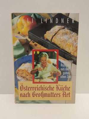 gebrauchtes Buch – Ulli Lindner – Österreichische Küche nach Großmutters Art. Die besten Rezepte aus der guten alten Zeit