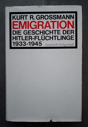 Emigration - Die Geschichte der Hitler-Flüchtlinge 1933 - 1945