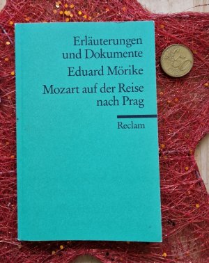 Erläuterungen und Dokumente: Eduard Mörike - Mozart auf der Reise nach Prag