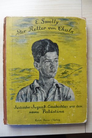 Der Retter von Chula, jüdische Jugend-Geschichten aus dem neuen Palästina