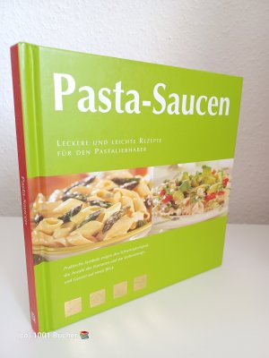 Pasta-Saucen ~ Leckere und leichte Rezepte für den Pastaliebhaber