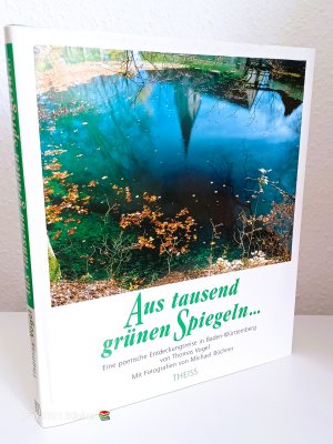 Aus tausend grünen Spiegeln ... ~ Eine poetische Entdeckungsreise in Baden-Württemberg