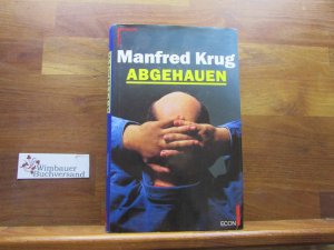 Abgehauen : ein Mitschnitt und ein Tagebuch.