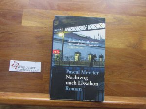 gebrauchtes Buch – Pascal Mercier – Nachtzug nach Lissabon : Roman. btb ; 73436