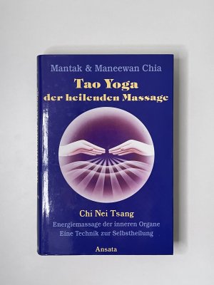 Tao-Yoga der heilenden Massage - Energiemassage der inneren Organe - Eine Technik zur Selbstheilung