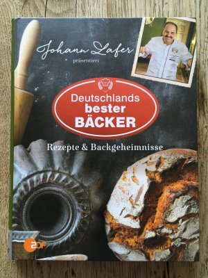 gebrauchtes Buch – Johann Lafer – Deutschlands bester Bäcker - Rezepte & Backgeheimnisse