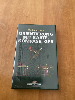 Orientierung mit Karte, Kompass, GPS
