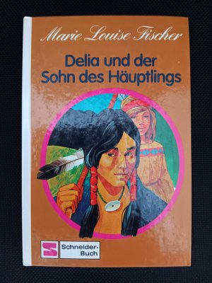 gebrauchtes Buch – Marie Louise Fischer – Delia und der Sohn des Häuptlings (M 8-11 J.)