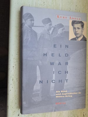 gebrauchtes Buch – Kurt Abels – Ein Held war ich nicht