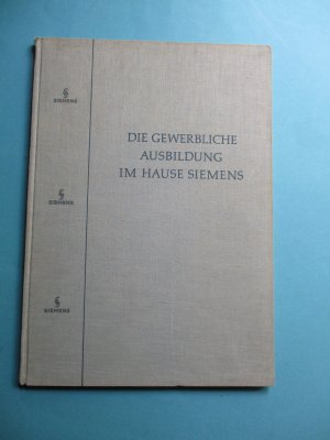 gebrauchtes Buch – Siemens – Die Gewerbliche Ausbildung im Hause Siemens