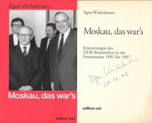 Moskau, das war's. Erinnerungen des DDR-Botschafters in der Sowjetunion 1981 bis 1987.