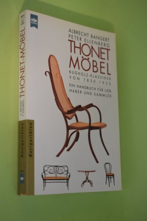 Thonet-Möbel : Bugholz-Klassiker 1830 - 1930 ; ein Handbuch für Liebhaber und Sammler. Albrecht Bangert ; Peter Ellenberg. Fotogr. Kai Mewes. [Red.: Elisabeth […]