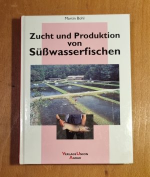 Zucht und Produktion von Süßwasserfischen