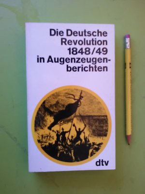 Die deutsche Revolution 1848/49 in Augenzeugenberichten