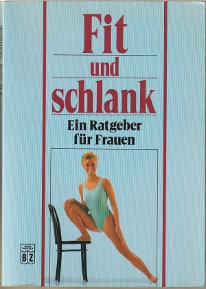 Fit und Schlank - Ein Ratgeber für Frauen