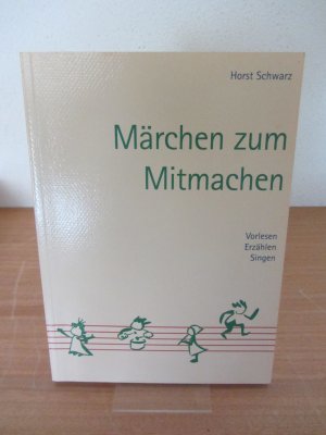 Märchen zum Mitmachen. Vorlesen Erzählen Singen