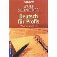 gebrauchtes Buch – Wolf Schneider – Deutsch für Profis - Wege zu gutem Stil