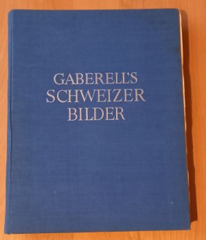 Gaberell's Schweizer Bilder