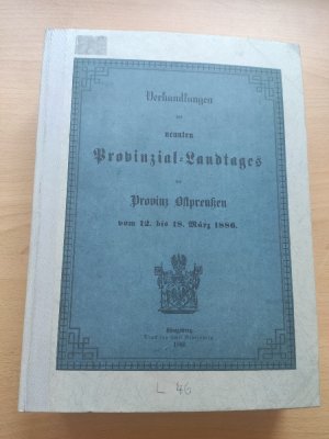 Verhandlungen des 9. Westpreußischen Provinzial-Landtages vom 12. bis einschließlich den 18. März 1886