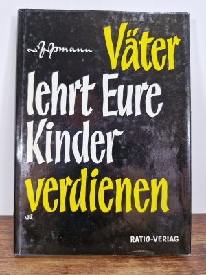 Väter, lehrt Eure Kinder verdienen. Die Erziehung zur Lebenstüchtigkeit