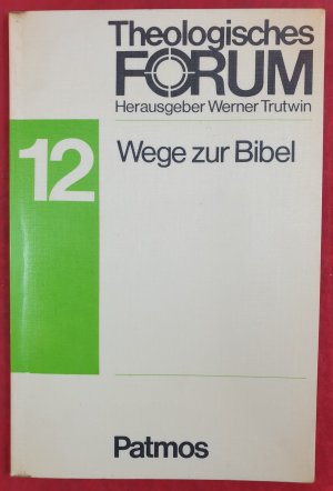 gebrauchtes Buch – Werner Trutwin – Theologisches Forum: Wege zur Bibel