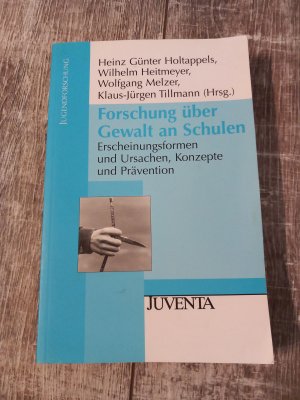 gebrauchtes Buch – Holtappels, Heinz-Günter – Forschung über Gewalt an Schulen - Erscheinungsformen und Ursachen, Konzepte und Prävention