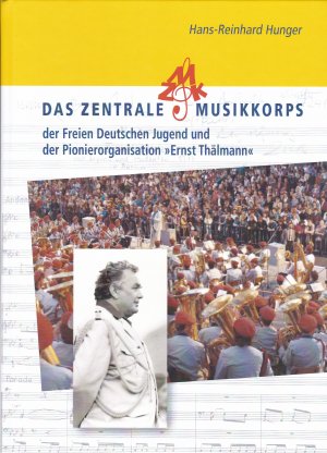 gebrauchtes Buch – Hunger, Dr – Das Zentrale Musikkorps der Freien Deutschen Jugend und der Pionierorganisation "Ernst Thälmann"