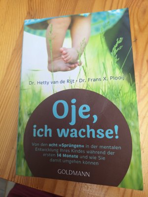 gebrauchtes Buch – van de Rijt – Oje, ich wachse! - Von den acht "Sprüngen" in der mentalen Entwicklung Ihres Kindes während der ersten 14 Monate und wie Sie damit umgehen können