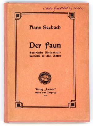 Der Faun. Satirische Kleinstadtkömödie in drei Akten