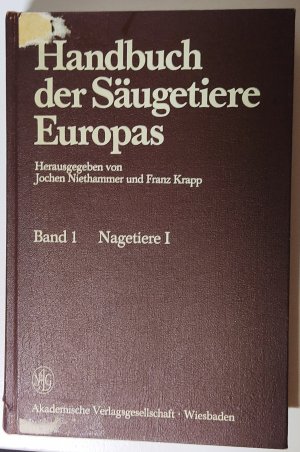 Handbuch der Säugetiere Europas. Band 1., Rodentia : 1. (Sciuridae, Castoridae, Gliridae, Muridae) / unter Mitarb. von Kurt Becker