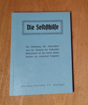 gebrauchtes Buch – Josef Schmidt – Die Selbsthilfe - Zur Erhaltung der Gesundheit und zur Heilung der leidenden Menschheit ist der Inhalt dieses Buches ein nützlicher Ratgeber