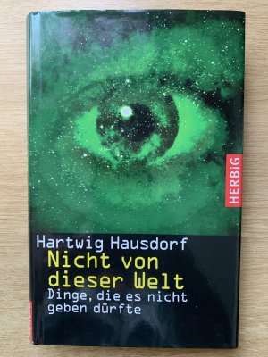 gebrauchtes Buch – Hartwig Hausdorf – Nicht von dieser Welt - Dinge, die es nicht geben dürfte