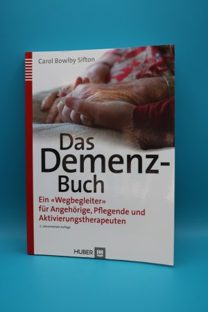 Das Demenz-Buch - Ein 'Wegbegleiter' für Angehörige, Pflegende und Aktivierungstherapeuten