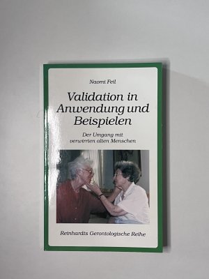 Validation in Anwendung und Beispielen - Der Umgang mit verwirrten alten Menschen