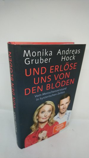 gebrauchtes Buch – Gruber, Monika; Hock – Und erlöse uns von den Blöden - vom Menschenverstand in hysterischen Zeiten