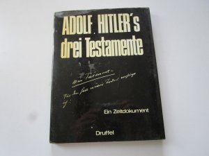 Adolf Hitlers Drei Testamente