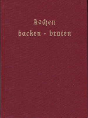 Kochen Backen Braten - Rezepte selbst notiert