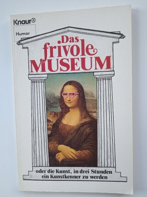 gebrauchtes Buch – Bob Reisner & Hal Kapplow – Das frivole Museum oder die Kunst, in drei Stunden ein Kunstkenner zu werden