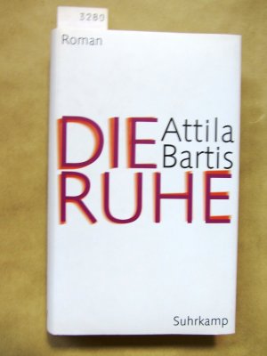 Die Ruhe. Roman. Aus dem Ungarischen von Agnes Relle.