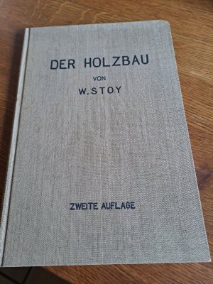 antiquarisches Buch – W. Stoy – Der Holzbau