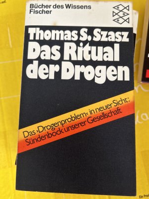 Das Ritual der Drogen - d. "Drogenproblem" in neuer Sicht, Sündenbock unserer Gesellschaft