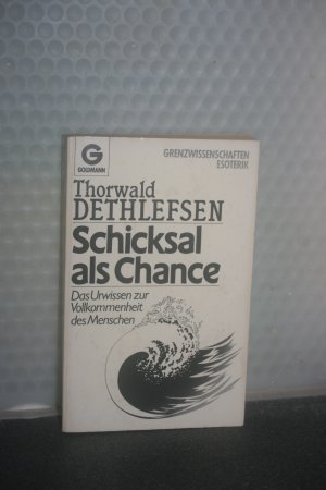 gebrauchtes Buch – Thorwald Dethlefsen – Schicksal als Chance - d. Urwissen zur Vollkommenheit d. Menschen