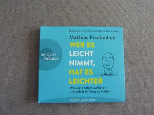 gebrauchtes Hörbuch – Mathias Fischedick – Wer es leicht nimmt, hat es leichter - Wie wir endlich aufhören, uns selbst im Weg zu stehen