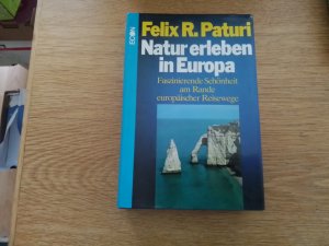 Natur erleben in Europa. Faszinierende Schönheit am Rande europäischer Reisewege.