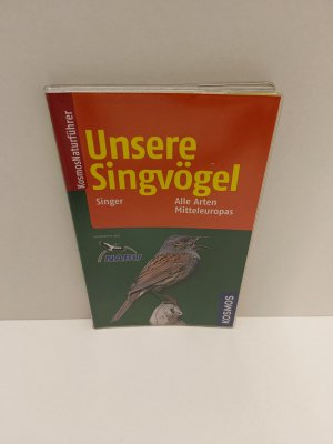 Unsere Singvögel - Alle Arten Mitteleuropas