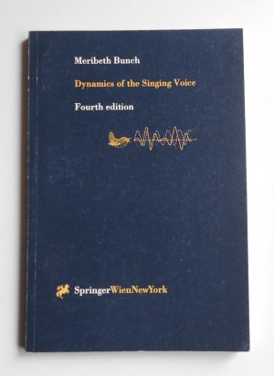 gebrauchtes Buch – Bunch, Meribeth A – Dynamics of the Singing Voice  (L3)