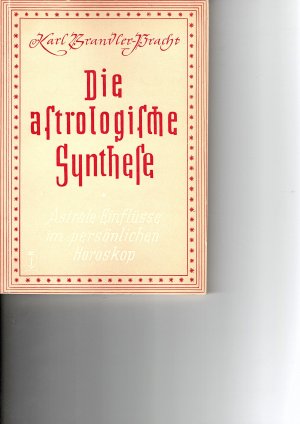 Die Astrologische Synthese; astrale Einflüsse im persönlichen Horoskop