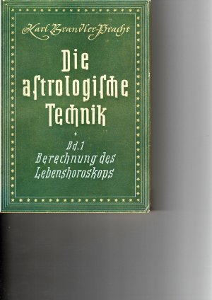 Die Astrologische Technik. Band 1. Berechnung des Lebenshoroskopes : Korrektur der ungenauen Geburtszeit. Transite